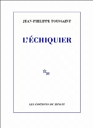 Jean-Philippe Toussaint - L'échiquier